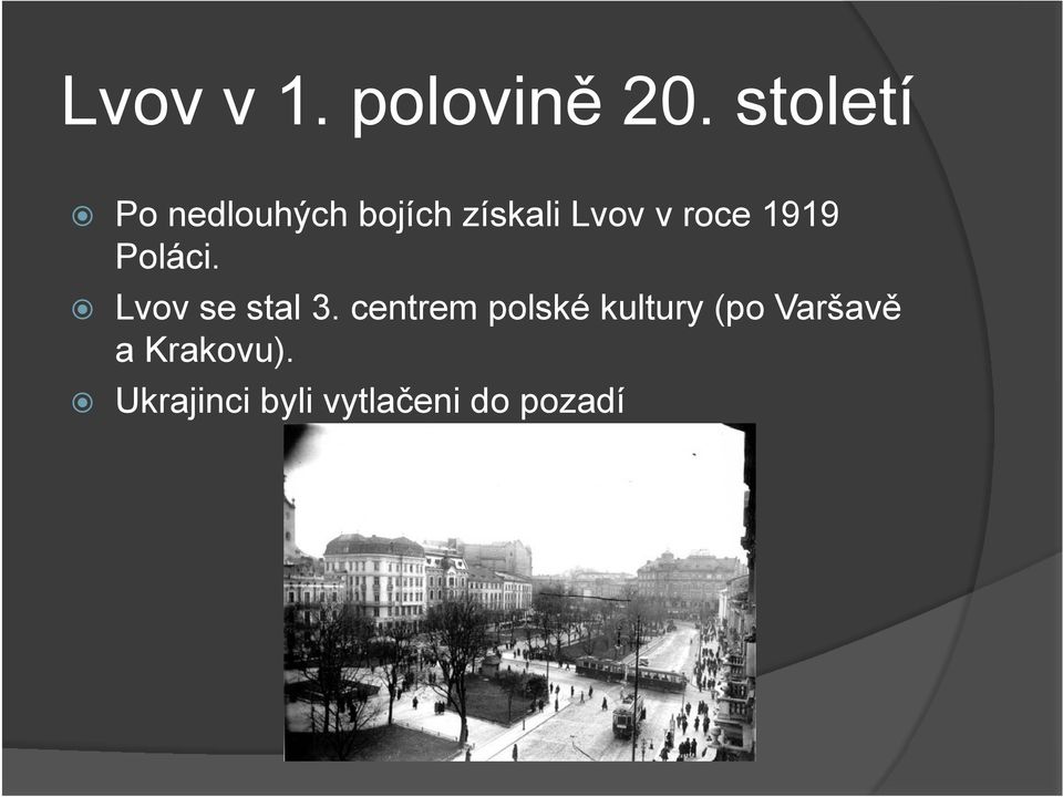 roce 1919 Poláci. Lvov se stal 3.