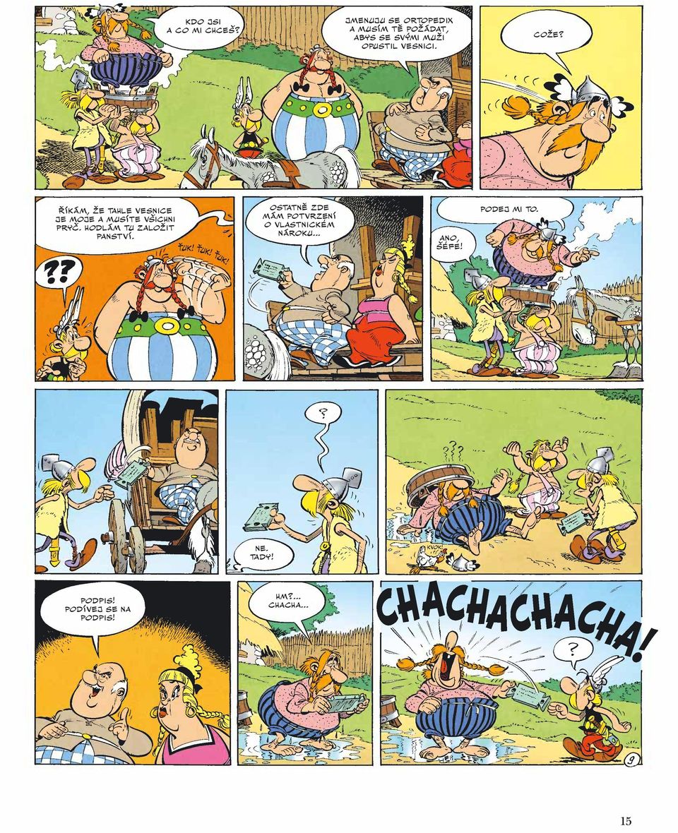 COŽE? ŘÍKÁM, ŽE TAHLE VESNICE JE MOJE A MUSÍTE VŠICHNI PRYČ.