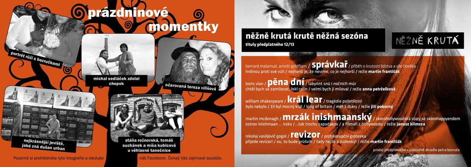 fotografie a sledujte stáňa rožnovská, tomáš suchánek a míša kubicová u věhlasné