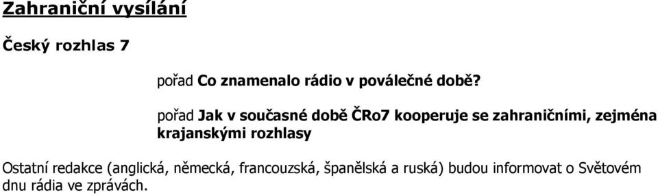 pořad Jak v současné době ČRo7 kooperuje se zahraničními, zejména