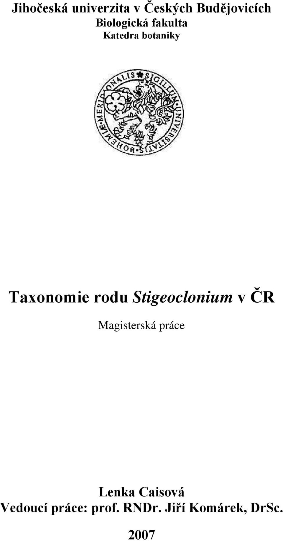 rodu Stigeoclonium v ČR Magisterská práce Lenka