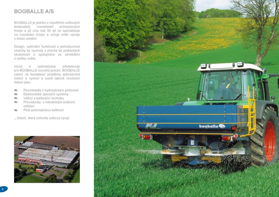 Vývoj a optimalizace představuje pro BOGBALLE souvislý proces.