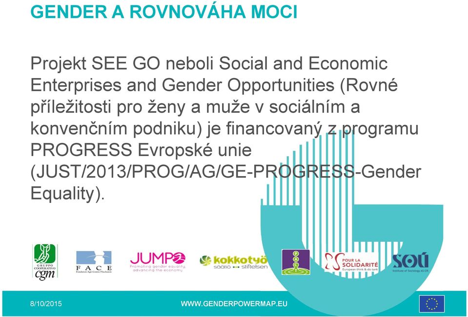 muže v sociálním a konvenčním podniku) je financovaný z programu