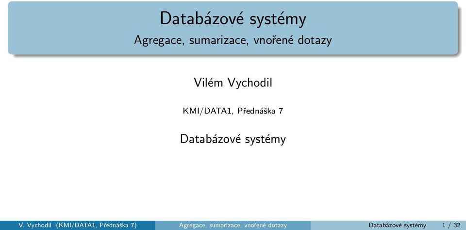 Databázové systémy V.