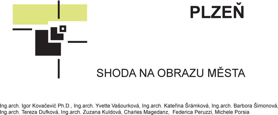 arch. Barbora Šimonová, Ing.arch. Tereza Dufková, Ing.arch.