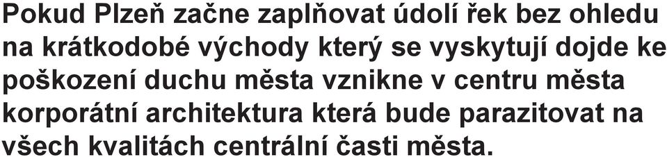 duchu města vznikne v centru města korporátní
