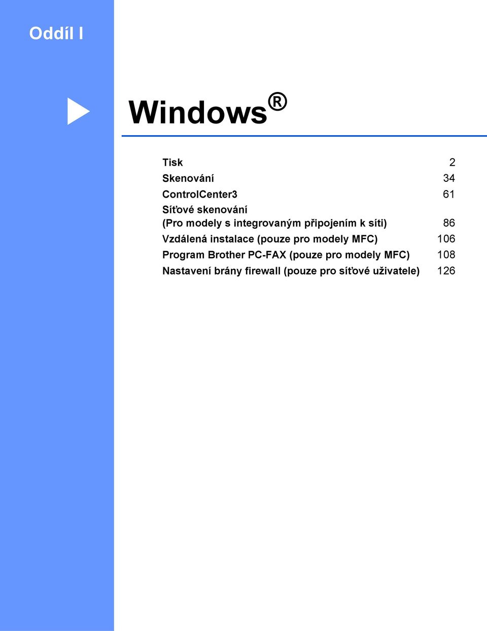 instalace (pouze pro modely MFC) 106 Program Brother PC-FAX (pouze