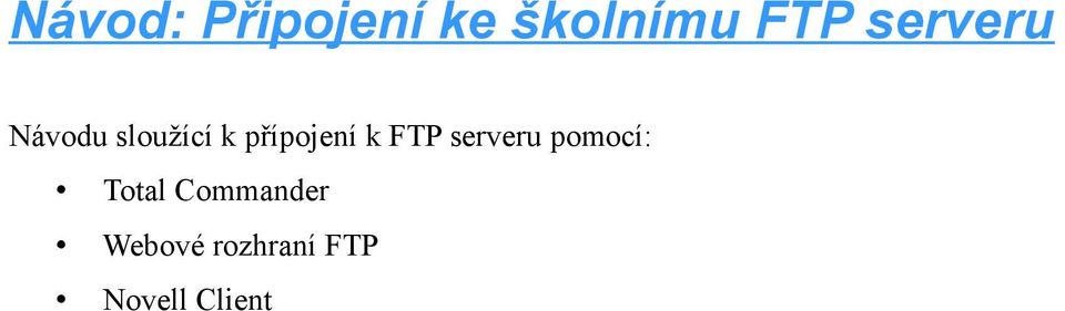 přípojení k FTP serveru pomocí: