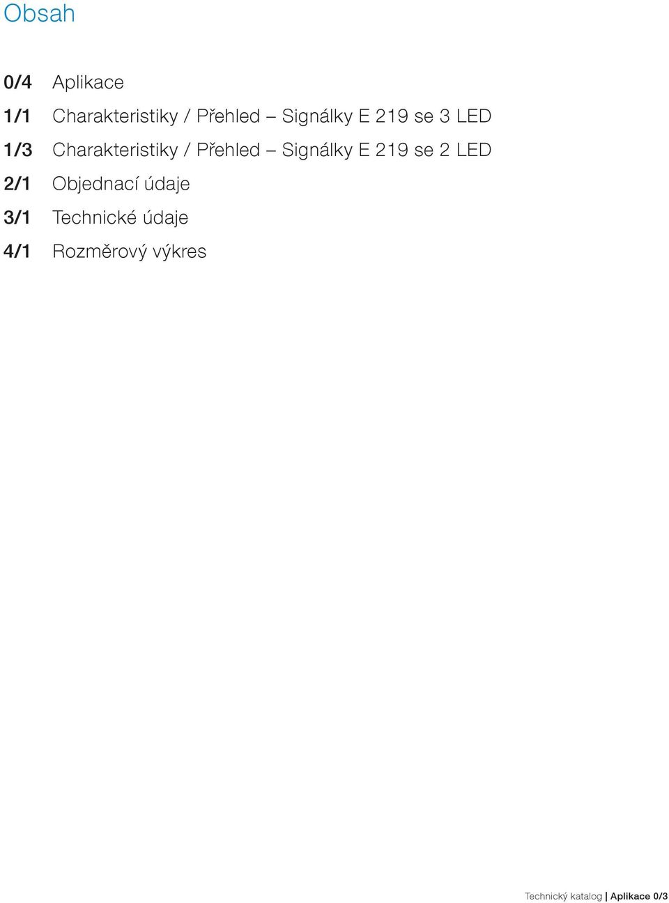 Signálky E 219 se 2 LED 2/1 Objednací údaje 3/1