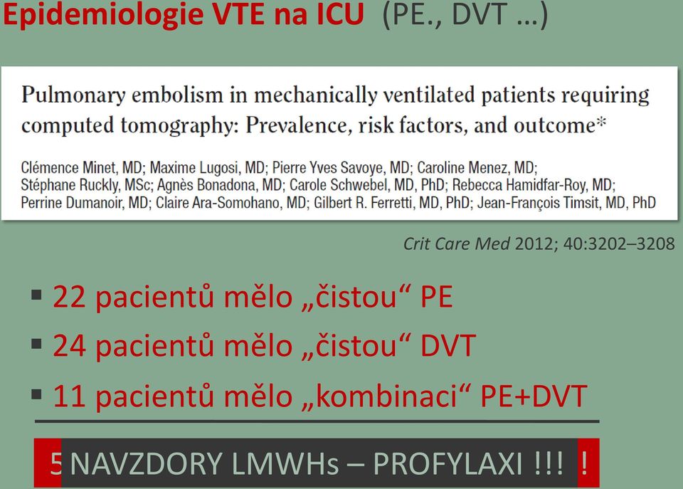 čistou DVT Crit Care Med 2012; 40:3202 3208 11 pacientů