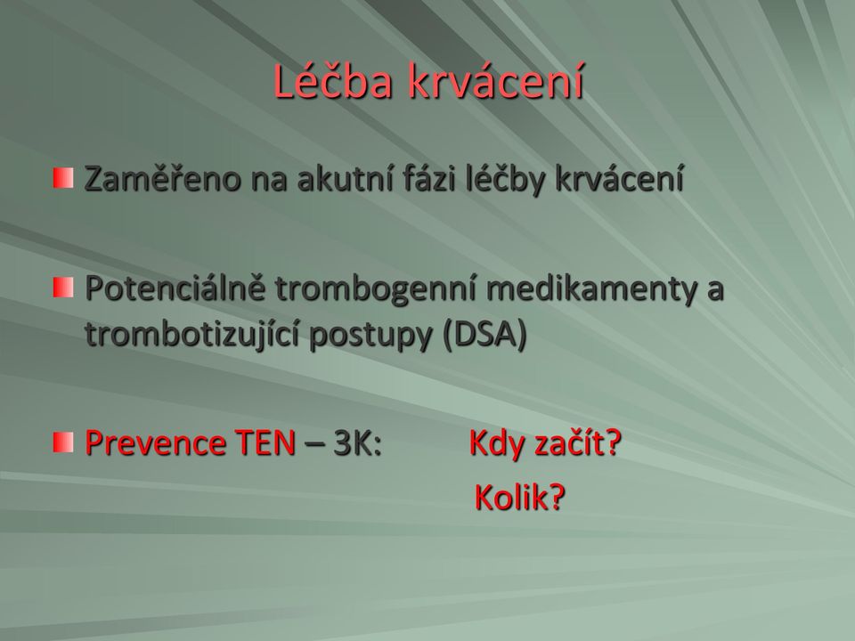 medikamenty a trombotizující postupy