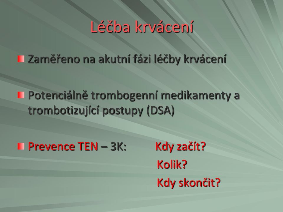 medikamenty a trombotizující postupy