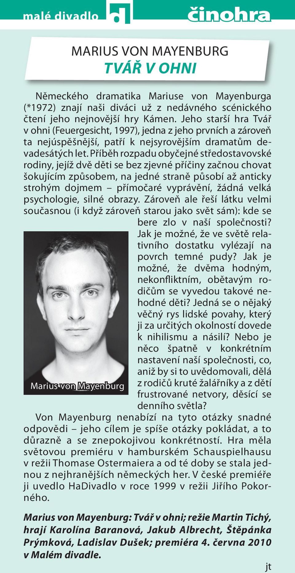Příběh rozpadu obyčejné středostavovské rodiny, jejíž dvě děti se bez zjevné příčiny začnou chovat šokujícím způsobem, na jedné straně působí až anticky strohým dojmem přímočaré vyprávění, žádná