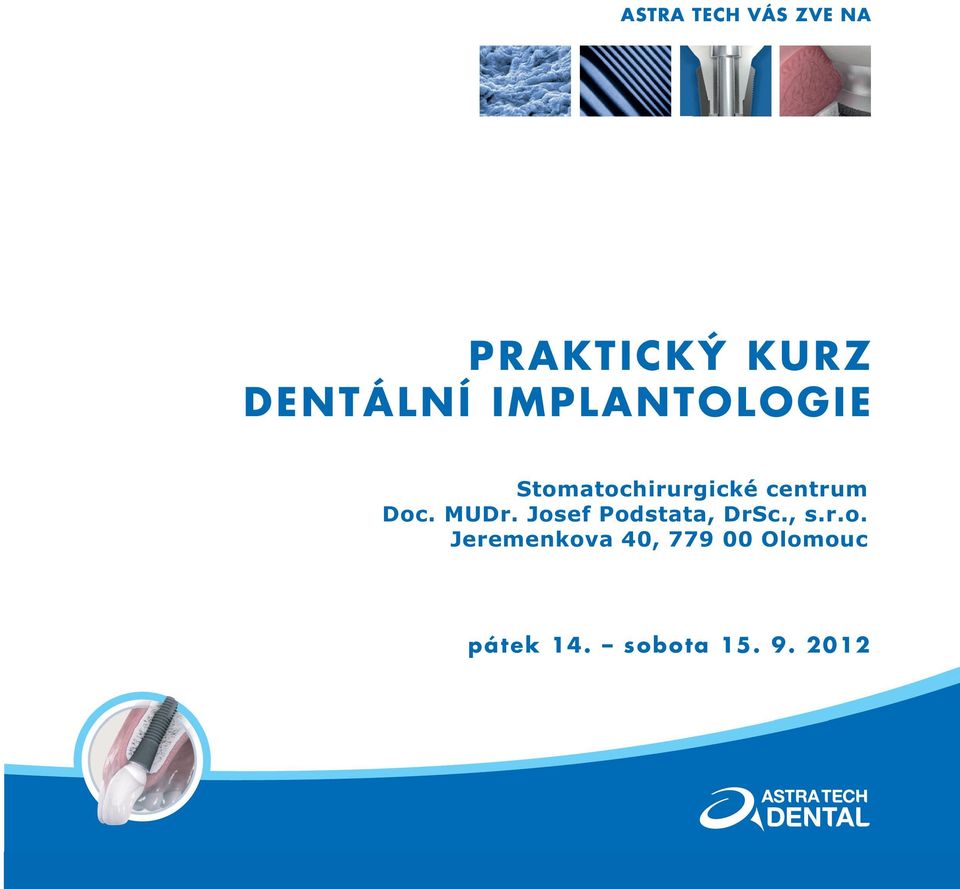 Doc. MUDr. Josef Podstata, DrSc., s.r.o. Jeremenkova 40, 779 00 Olomouc Hotel Yasmin, Praha Čtvrtek 15.