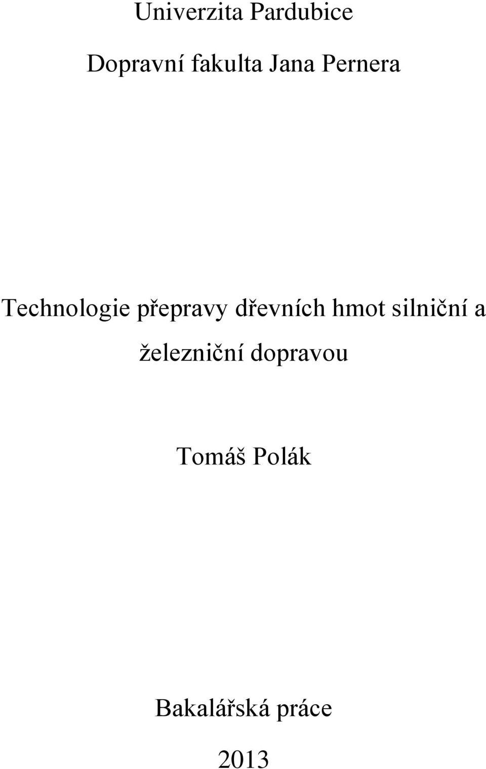 dřevních hmot silniční a ţelezniční