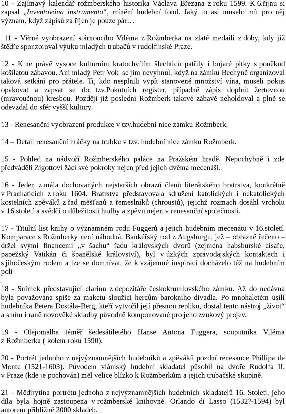 v rudolfínské Praze. 12 - K ne právě vysoce kulturním kratochvílím šlechticů patřily i bujaré pitky s poněkud košilatou zábavou.