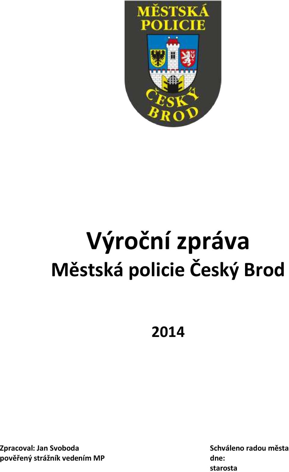 Svoboda pověřený strážník vedením