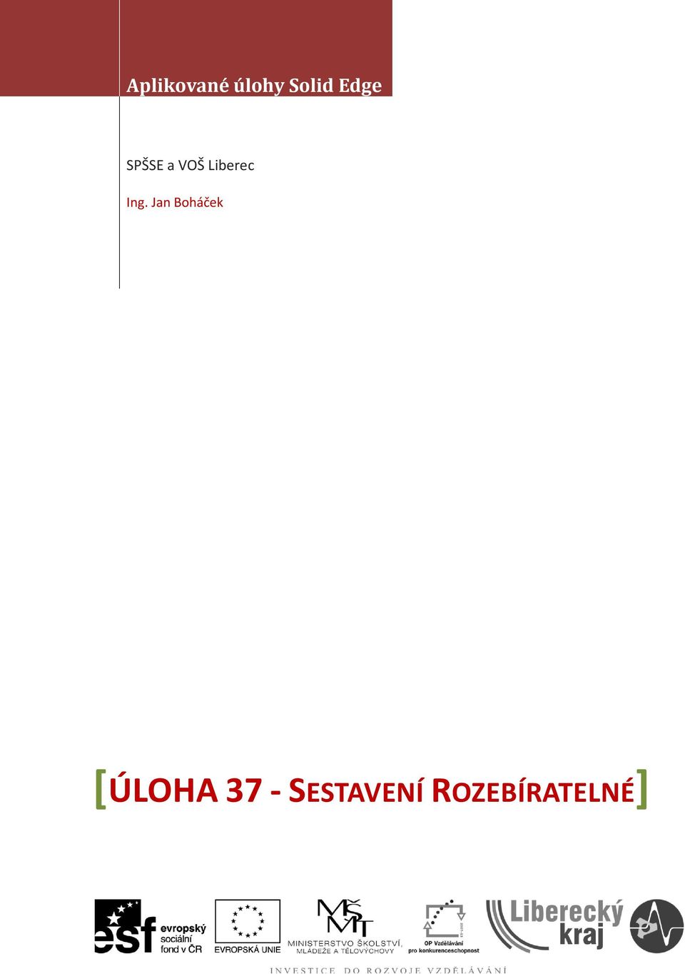 Ing. Jan Boháček [ÚLOHA