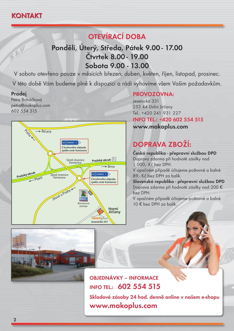 : +420 241 931 227 Info tel.: +420 602 554 515 www.makoplus.
