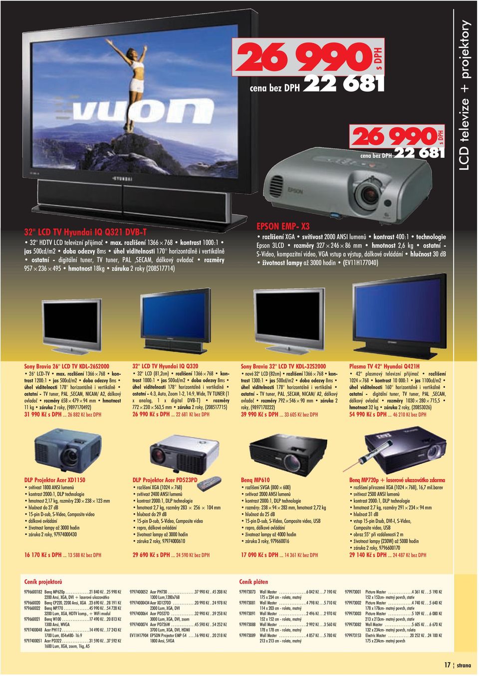 hmotnost 18kg záruka 2 roky (208517714) EPSON EMP X3 rozlišení XGA svítivost 2000 ANSI lumenù kontrast 400:1 technologie Epson 3LCD rozmìry 327 246 86 mm hmotnost 2,6 kg ostatní S Video, kompozitní