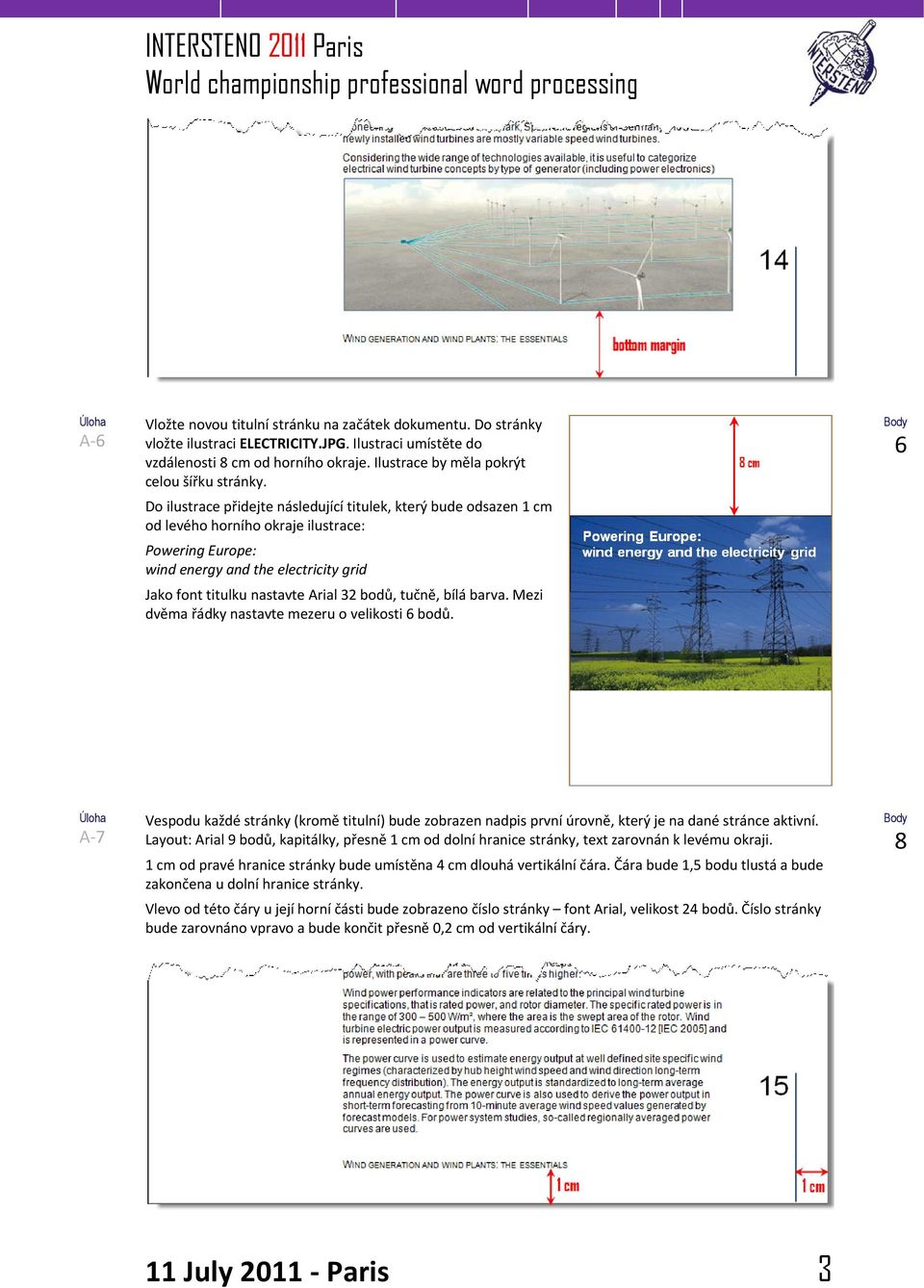 Do ilustrace přidejte následující titulek, který bude odsazen 1 cm od levého horního okraje ilustrace: Powering Europe: wind energy and the electricity grid Jako font titulku nastavte Arial 32 bodů,