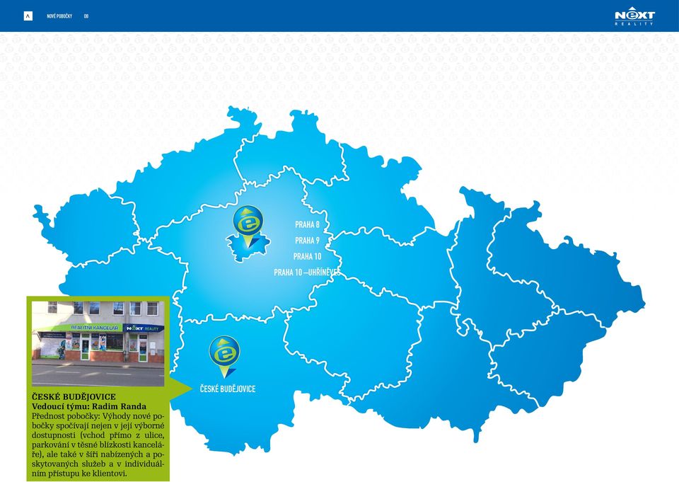 dostupnosti (vchod přímo z ulice, parkování v těsné blízkosti kanceláře), ale také v