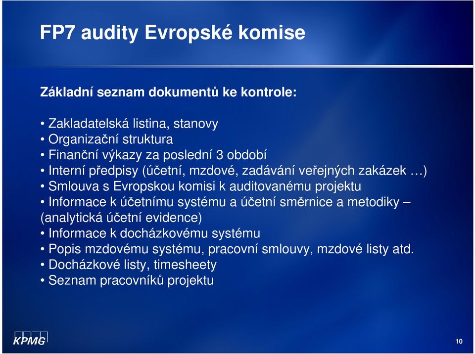 k auditovanému projektu Informace k účetnímu systému a účetní směrnice a metodiky (analytická účetní evidence) Informace k