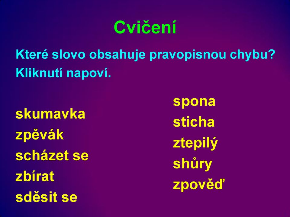 skumavka zpěvák scházet se zbírat