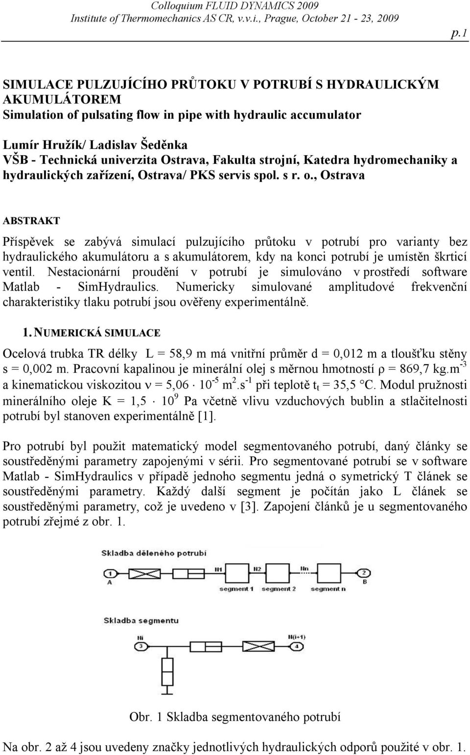 Fakulta strojní, Katedra hydromechaniky a hydraulických zařízení, Ostrava/ PKS servis spol. s r. o.