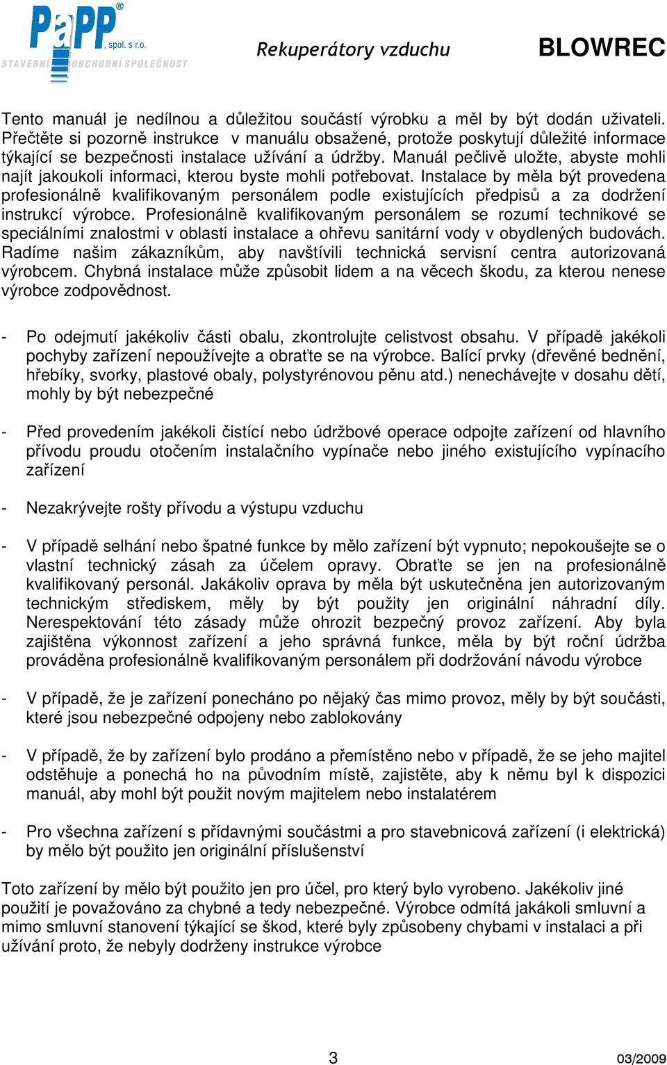 Manuál pečlivě uložte, abyste mohli najít jakoukoli informaci, kterou byste mohli potřebovat.