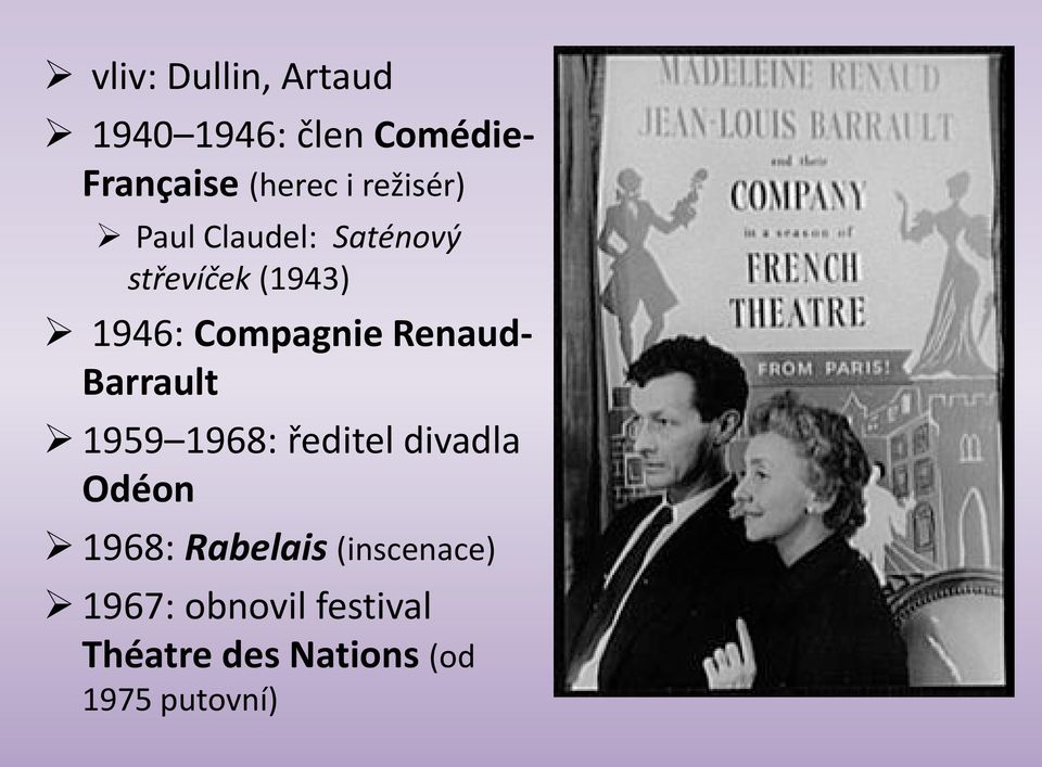 Renaud- Barrault 1959 1968: ředitel divadla Odéon 1968: Rabelais