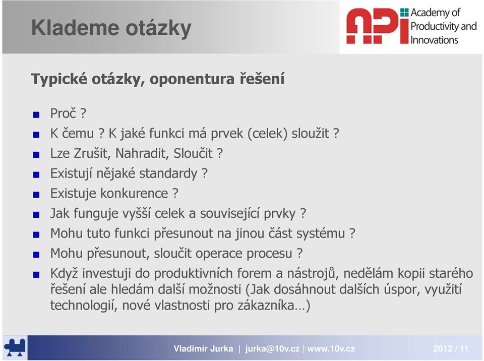 Mohu tuto funkci přesunout na jinou část systému? Mohu přesunout, sloučit operace procesu?