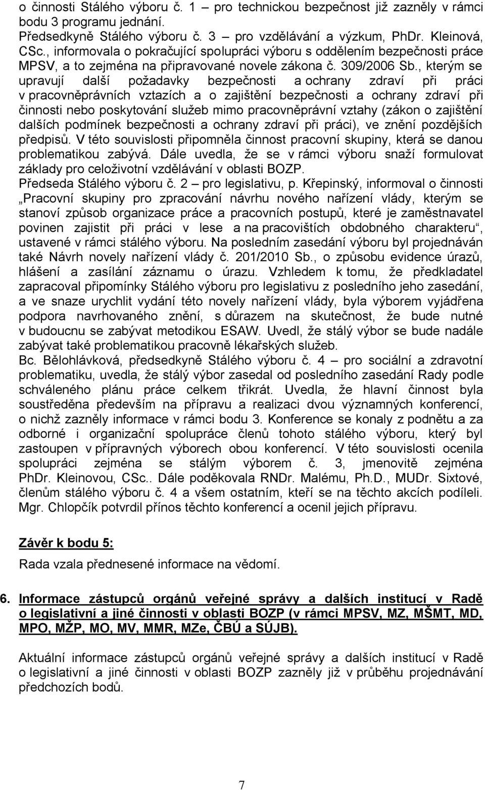 , kterým se upravují další požadavky bezpečnosti a ochrany zdraví při práci v pracovněprávních vztazích a o zajištění bezpečnosti a ochrany zdraví při činnosti nebo poskytování služeb mimo