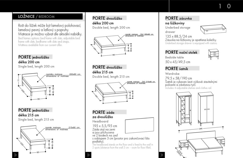 PORTE jednolůžko délka 200 cm Single bed, length 200 cm PORTE dvoulůžko délka 200 cm Double bed, length 200 cm PORTE dvoulůžko délka 215 cm Double bed, length 215 cm PORTE zásuvka na lůžkoviny