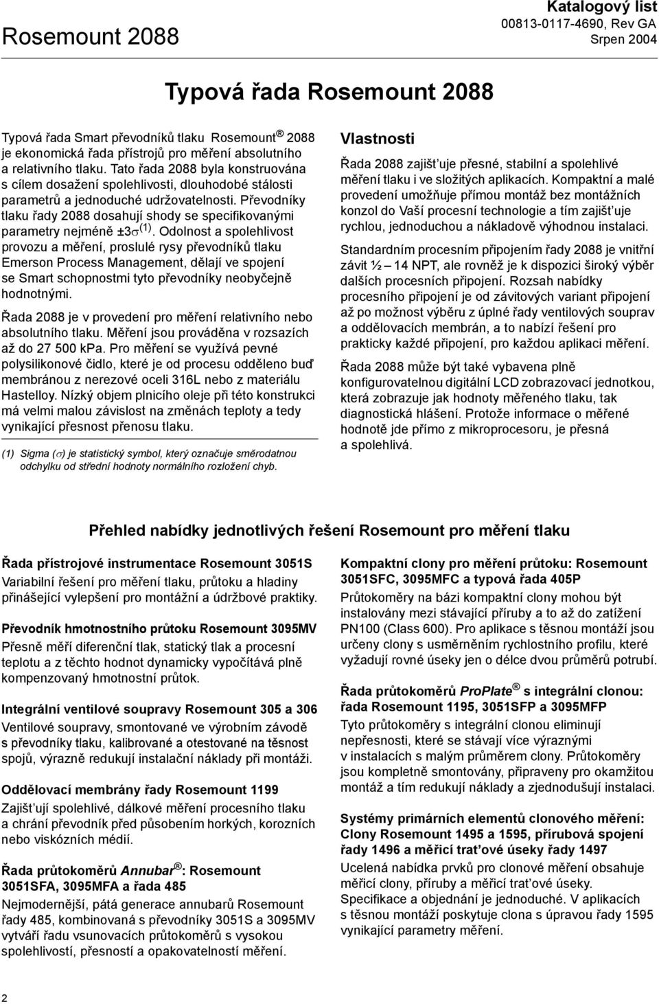 Převodníky tlaku řady 2088 dosahují shody se specifikovanými parametry nejméně ±3σ (1).