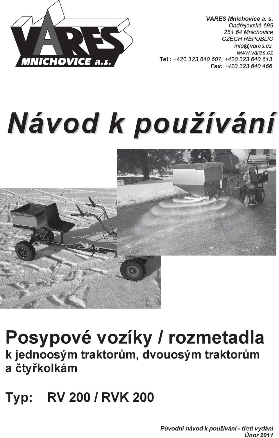 cz Tel : +420 323 640 607, +420 323 640 613 Fax: +420 323 640 466 Návod k
