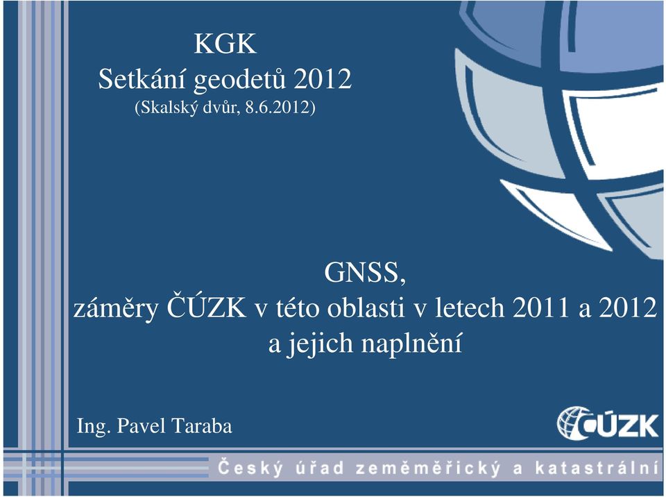 2012) GNSS, záměry ČÚZK v této