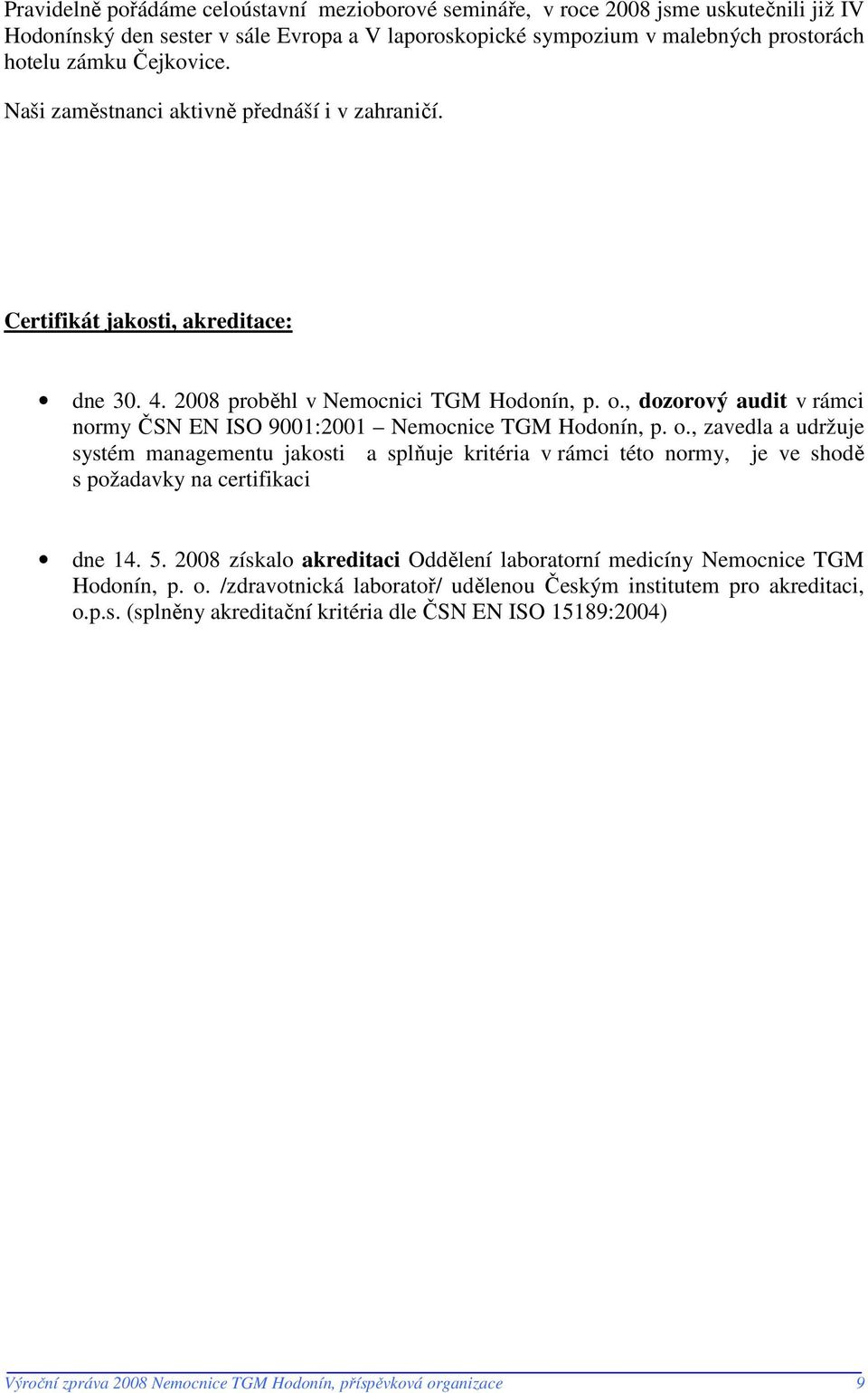 , dozorový audit v rámci normy ČSN EN ISO 9001:2001 Nemocnice TGM Hodonín, p. o.