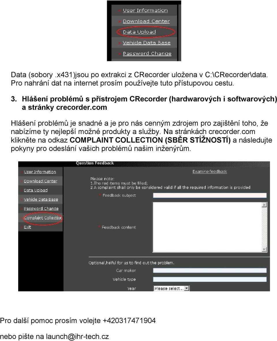 com Hlášení problémů je snadné a je pro nás cenným zdrojem pro zajištění toho, že nabízíme ty nejlepší možné produkty a služby.