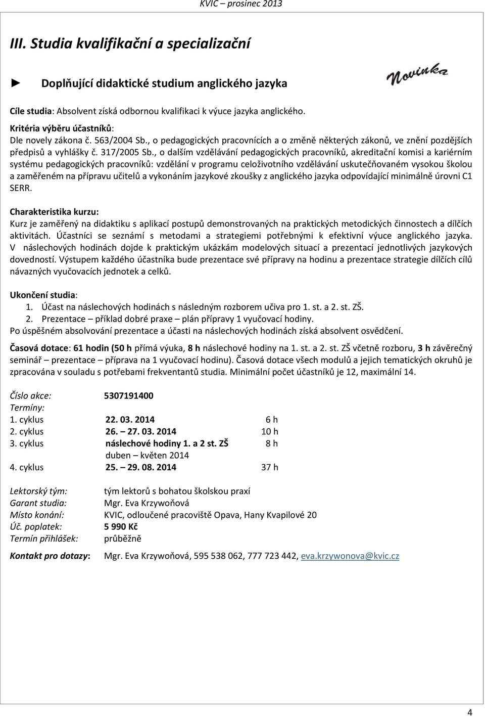 , o dalším vzdělávání pedagogických pracovníků, akreditační komisi a kariérním systému pedagogických pracovníků: vzdělání v programu celoživotního vzdělávání uskutečňovaném vysokou školou a zaměřeném