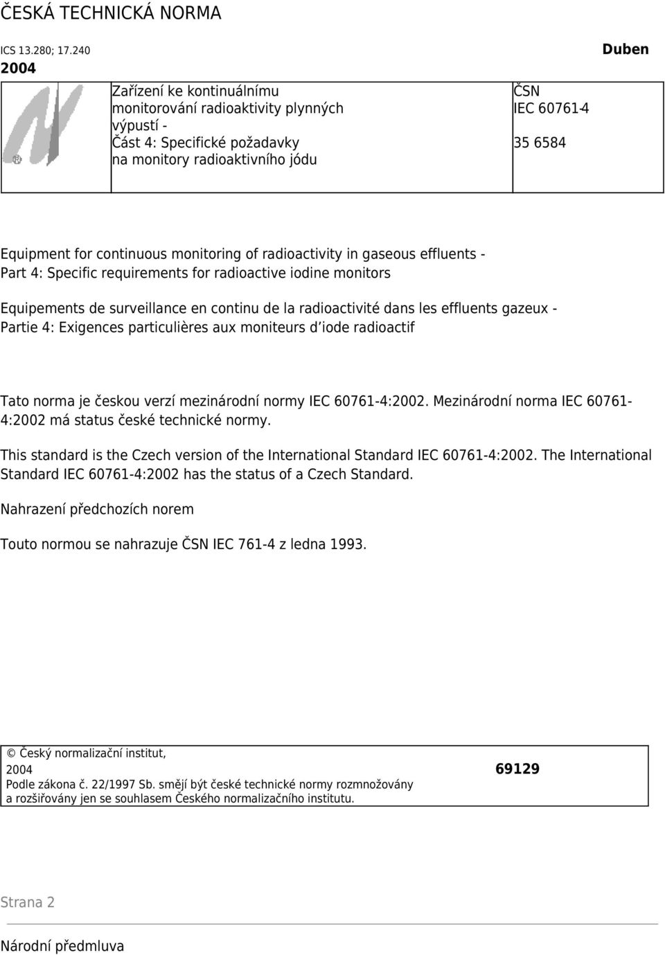 monitoring of radioactivity in gaseous effluents - Part 4: Specific requirements for radioactive iodine monitors Equipements de surveillance en continu de la radioactivité dans les effluents gazeux -