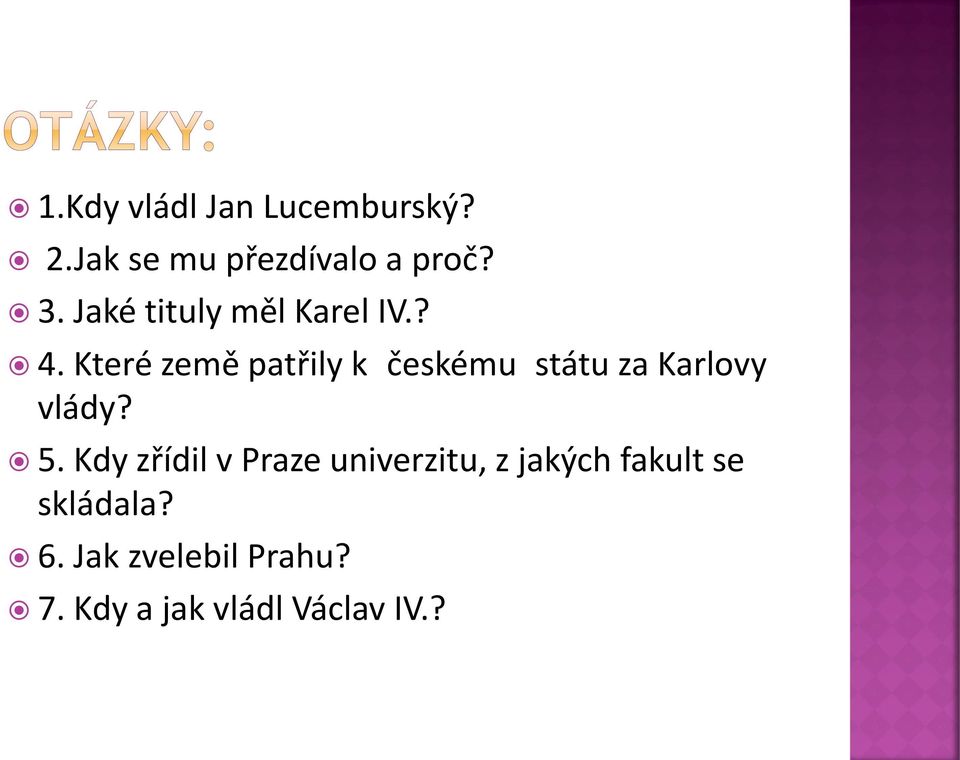 Které země patřily k českému státu za Karlovy vlády? 5.