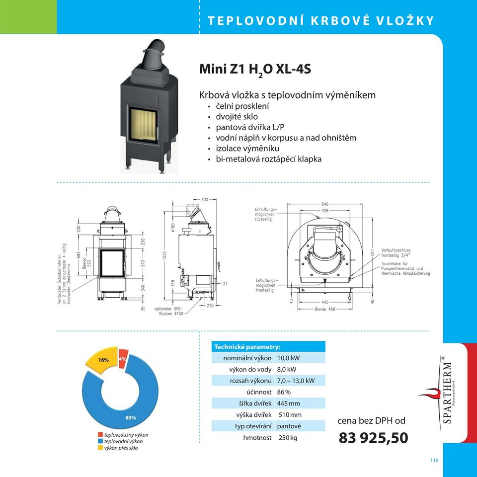 nominální výkon 10,0 kw výkon do vody 8,0 kw rozsah výkonu 7,0 13,0 kw účinnost