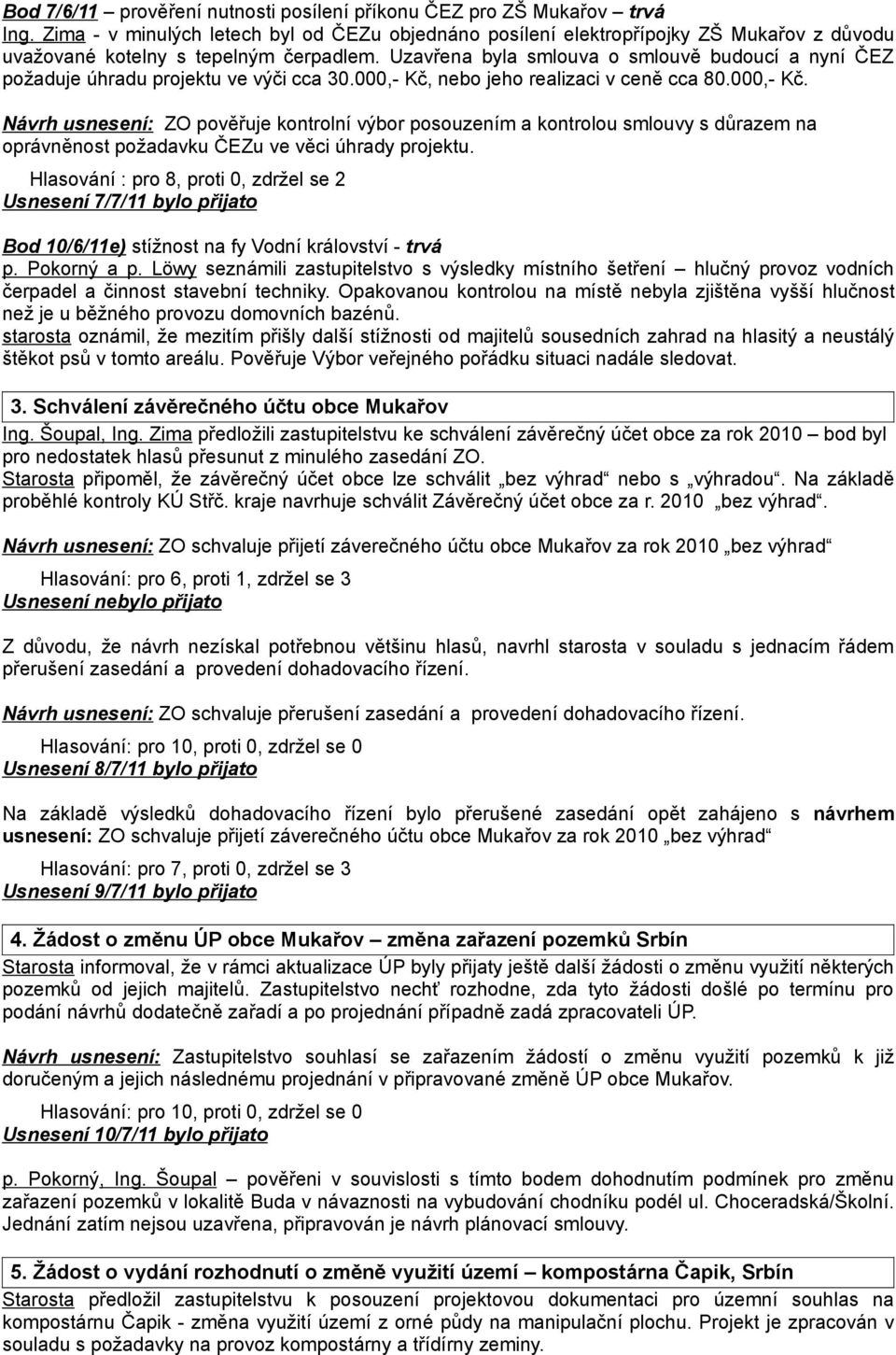 Uzavřena byla smlouva o smlouvě budoucí a nyní ČEZ požaduje úhradu projektu ve výči cca 30.000,- Kč,