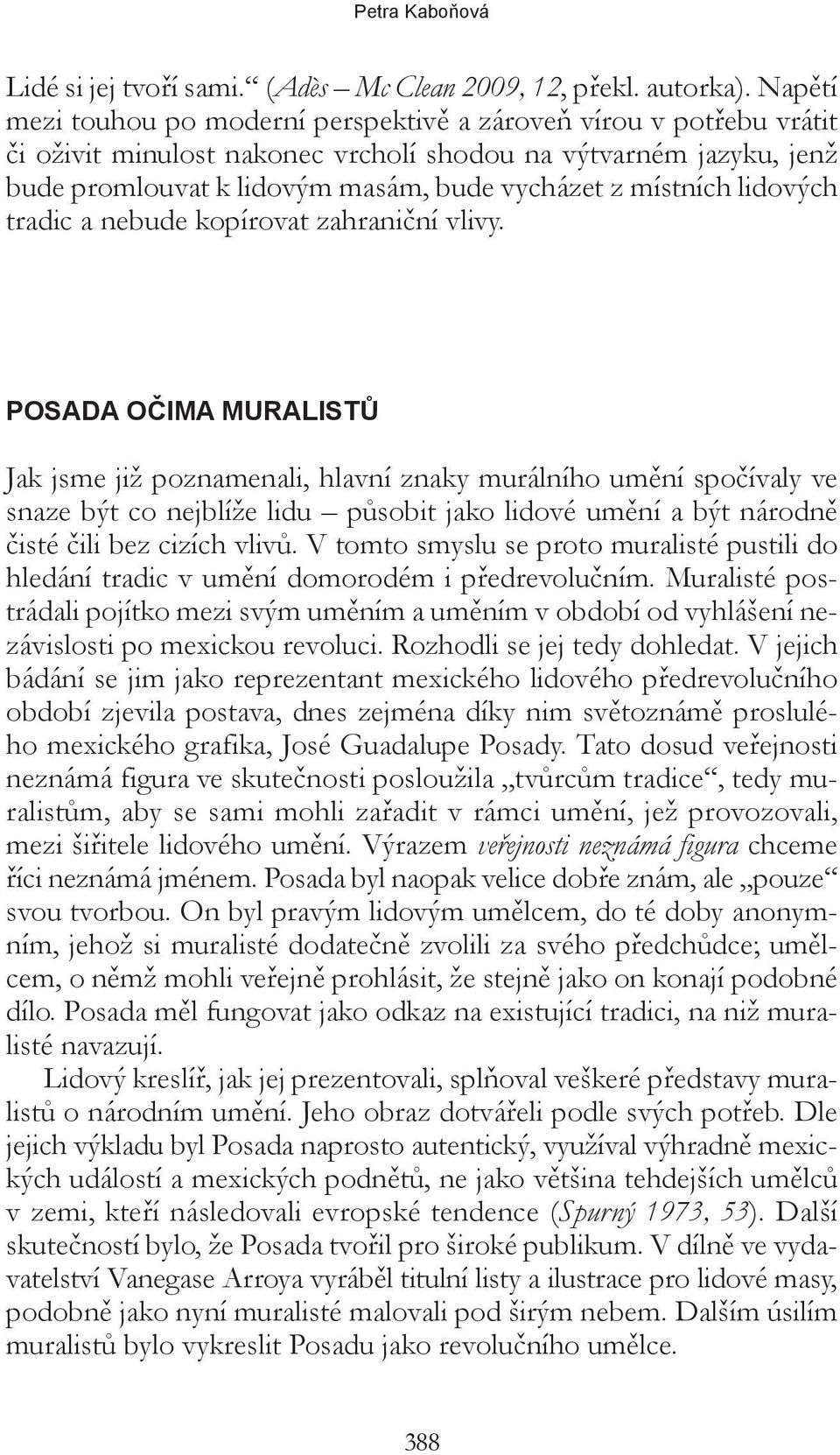 místních lidových tradic a nebude kopírovat zahraniční vlivy.