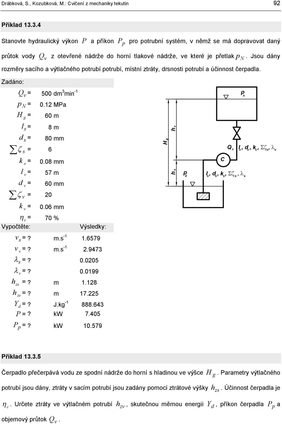 l åz k 6 mm c 7 % Vyočtěte: Výleky:? m - 6579? m - 947 l? 5 l? 99? m 8 z? m 75 z Y? Jkg - 88864 P? kw 745 P?