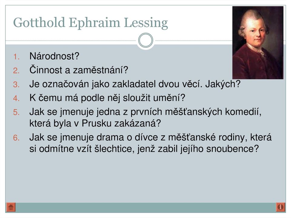 Jak se jmenuje jedna z prvních měšťanských komedií, která byla v Prusku zakázaná? 6.