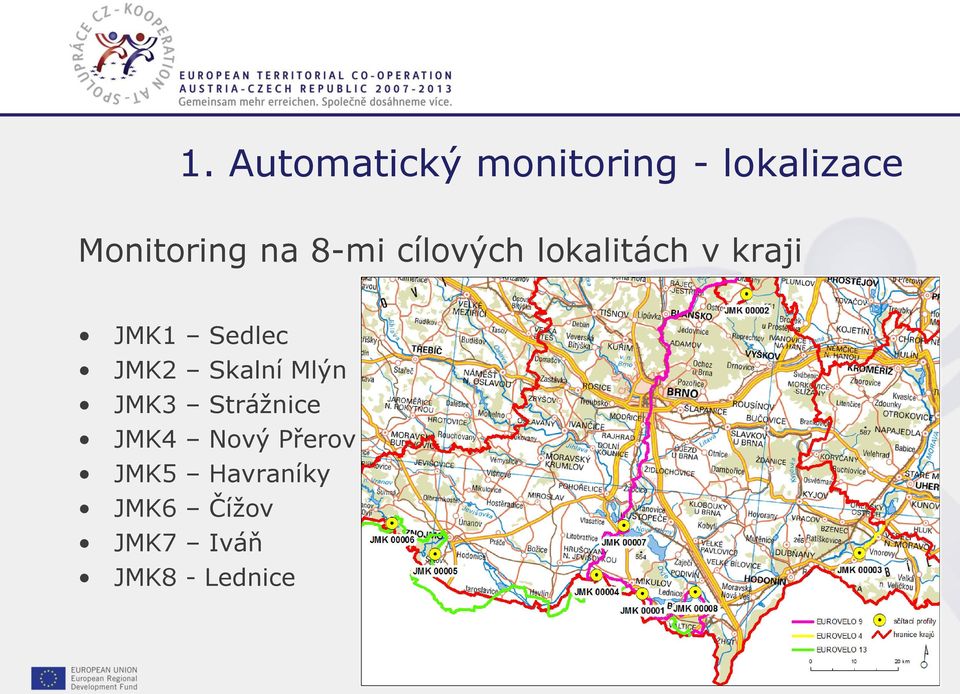 Strážnice JMK4 Nový Přerov JMK5 Havraníky JMK6 Čížov JMK7 Iváň