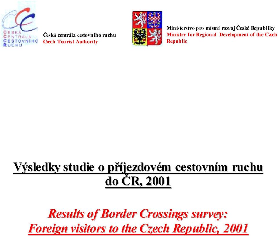 Regional Development of the Czech Republic Výsledky studie o