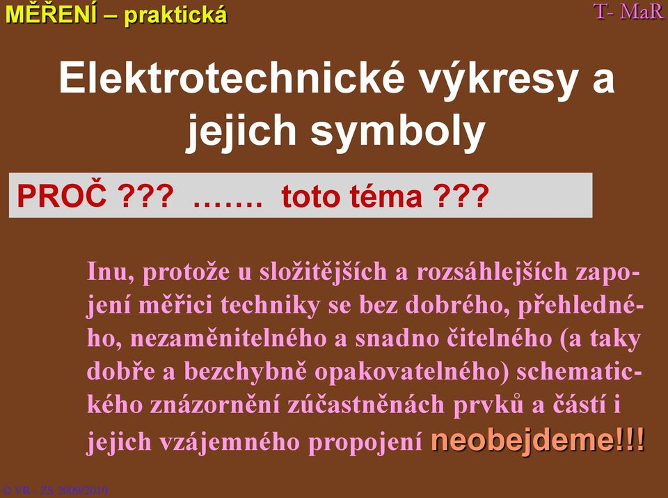 přehledného, nezaměnitelného a snadno čitelného (a taky dobře a bezchybně